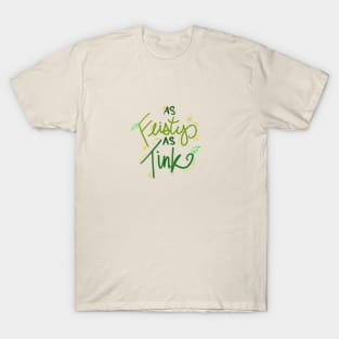 As Feisty As Tink T-Shirt